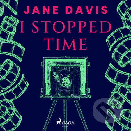 Audiokniha: I Stopped Time (EN) (Jane Davis). Saga Egmont, 2023 Audiokniha: I Stopped Time (EN) (Jane Davis). Saga Egmont, 2023
