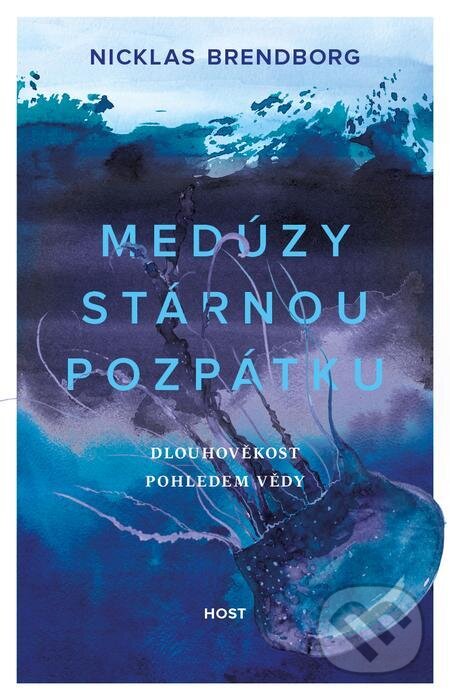 E-kniha: Medúzy stárnou pozpátku (Nicklas Brendborg). Host, 2022 E-kniha: Medúzy stárnou pozpátku (Nicklas Brendborg). Host, 2022