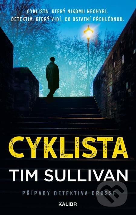 E-kniha: Cyklista (Tim Sullivan). Kalibr, 2022 E-kniha: Cyklista (Tim Sullivan). Kalibr, 2022