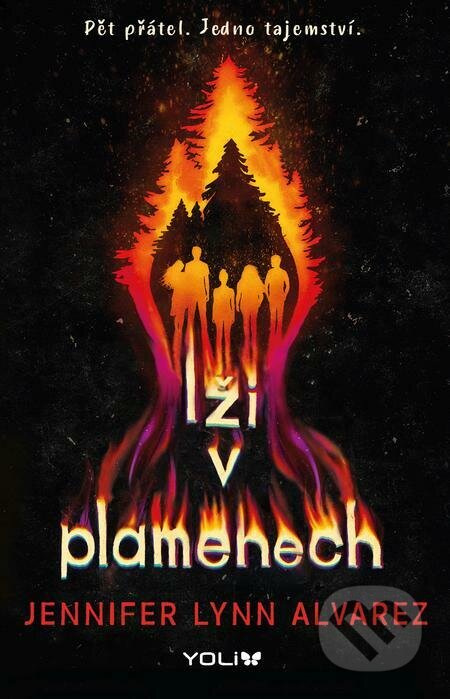 E-kniha: Lži v plamenech (Jennifer Lynn Alvarez). YOLi CZ, 2022 E-kniha: Lži v plamenech (Jennifer Lynn Alvarez). YOLi CZ, 2022