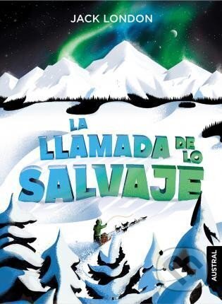Kniha: La llamada de lo salvaje (Jack London). Espasa, 2020 Kniha: La llamada de lo salvaje (Jack London). Espasa, 2020