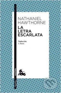 Kniha: La letra escarlata (Nathaniel Hawthorne). Espasa, 2019 Kniha: La letra escarlata (Nathaniel Hawthorne). Espasa, 2019