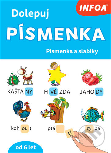 Kniha: Dolepuj písmenka: Písmenka a slabiky (INFOA). INFOA, 2022 Kniha: Dolepuj písmenka: Písmenka a slabiky (INFOA). INFOA, 2022