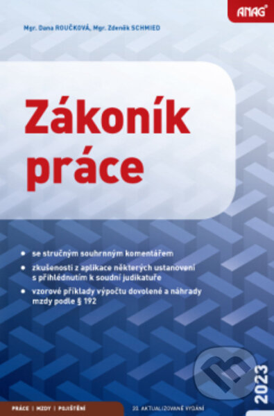 Kniha: Zákoník práce 2023 - sešit (Dana Roučková a Zdeněk Schmied). ANAG, 2023 Kniha: Zákoník práce 2023 - sešit (Dana Roučková a Zdeněk Schmied). ANAG, 2023