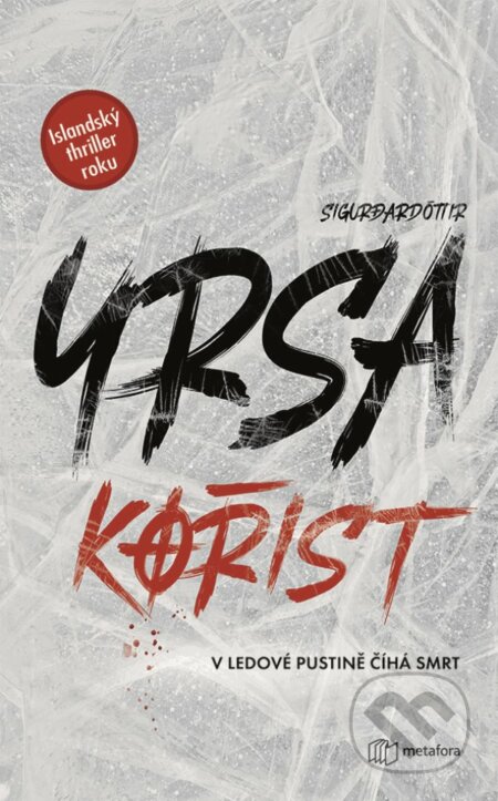 Kniha: Kořist (Yrsa Sigurdardóttir). Metafora, 2023 Kniha: Kořist (Yrsa Sigurdardóttir). Metafora, 2023