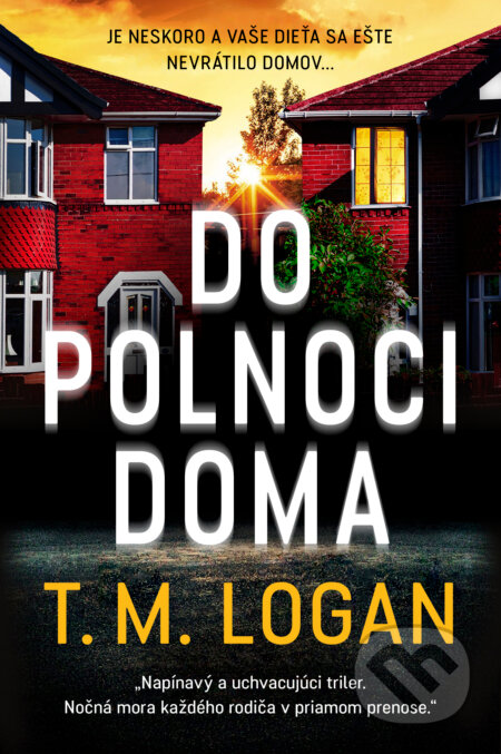 Kniha: Do polnoci doma (T.M. Logan), 2023 Kniha: Do polnoci doma (T.M. Logan), 2023