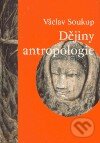 Kniha: Dějiny antropologie (Václav Soukup). Karolinum, 2004 Kniha: Dějiny antropologie (Václav Soukup). Karolinum, 2004