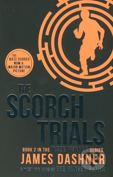 Kniha: The Scorch Trials (James Dashner). Scholastic, 2014 Kniha: The Scorch Trials (James Dashner). Scholastic, 2014