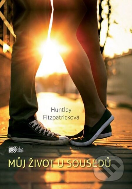 Kniha: Můj život u sousedů (Huntley Fitzpatrick). CooBoo CZ, 2014 Kniha: Můj život u sousedů (Huntley Fitzpatrick). CooBoo CZ, 2014