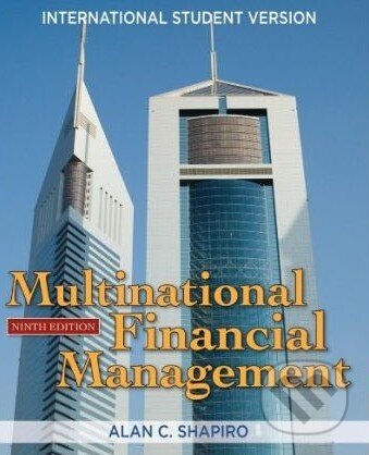 Kniha: Multinational Financial Management (Alan C. Shapiro). John Wiley & Sons, 2009 Kniha: Multinational Financial Management (Alan C. Shapiro). John Wiley & Sons, 2009