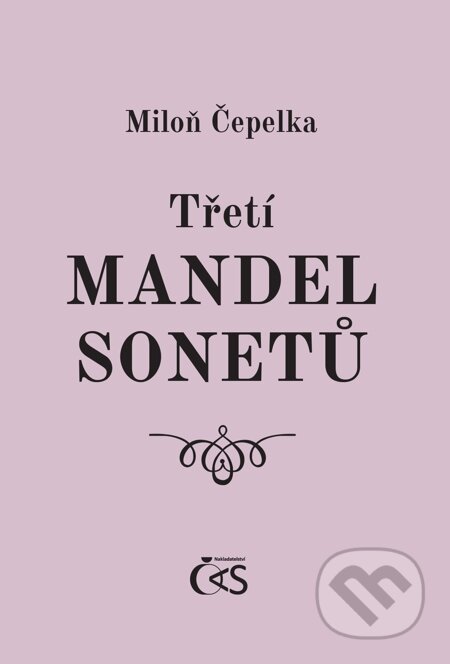 Třetí mandel sonetů - Miloň Čepelka, Čas, 2014