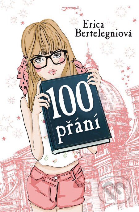 Kniha: 100 přání (Erica Bertelegniová). Jota, 2014 Kniha: 100 přání (Erica Bertelegniová). Jota, 2014