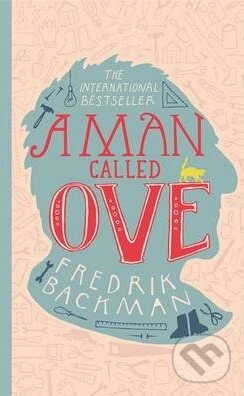 Kniha: A Man Called Ove (Fredrik Backman). Hodder and Stoughton, 2014 Kniha: A Man Called Ove (Fredrik Backman). Hodder and Stoughton, 2014