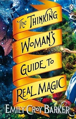 The Thinking Woman&#039;s Guide to Real Magic - Emily Croy Barker, Penguin Books, 2014