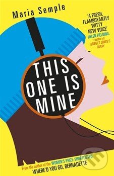 Kniha: This One Is Mine (Maria Semple). Orion, 2014 Kniha: This One Is Mine (Maria Semple). Orion, 2014