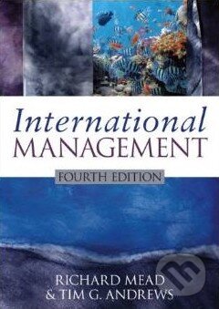 Kniha: International Management (Richard Mead a Tim G. Andrews). John Wiley & Sons, 2009 Kniha: International Management (Richard Mead a Tim G. Andrews). John Wiley & Sons, 2009