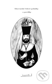 Kniha: Chorvatské lidové pohádky a povídky bunjevacké (Runa). Runa, 2014 Kniha: Chorvatské lidové pohádky a povídky bunjevacké (Runa). Runa, 2014
