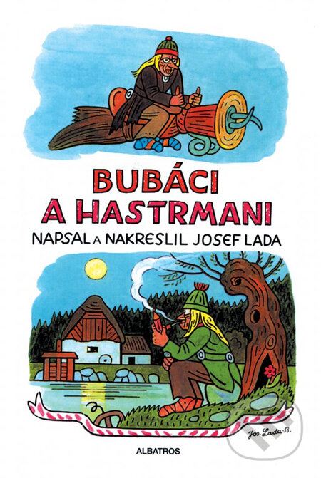 Kniha: Bubáci a hastrmani (Josef Lada). Albatros CZ, 2010 Kniha: Bubáci a hastrmani (Josef Lada). Albatros CZ, 2010