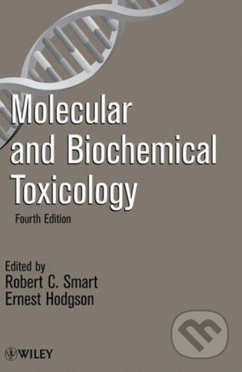 Kniha: Molecular and Biochemical Toxicology (Robert C. Smart). Wiley-Blackwell, 2008 Kniha: Molecular and Biochemical Toxicology (Robert C. Smart). Wiley-Blackwell, 2008