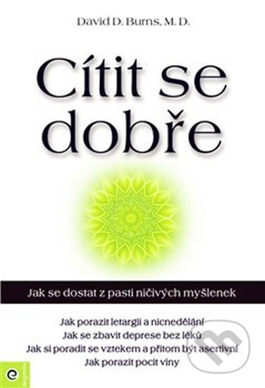 Kniha: Cítit se dobře (David D. Burns). Eugenika, 2014 Kniha: Cítit se dobře (David D. Burns). Eugenika, 2014