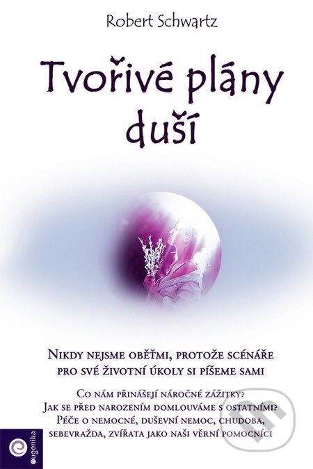 Kniha: Tvořivé plány duší (Robert Schwartz). Eugenika, 2014 Kniha: Tvořivé plány duší (Robert Schwartz). Eugenika, 2014