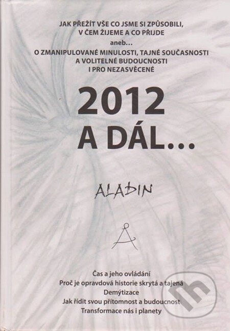 Kniha: 2012 a dál... (Zbyněk Aladin Kostrhun). Zbyněk Aladin Kostrhun, 2014 Kniha: 2012 a dál... (Zbyněk Aladin Kostrhun). Zbyněk Aladin Kostrhun, 2014