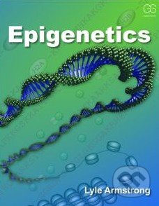 Epigenetics - Lyle Armstrong, Garland Science, 2011