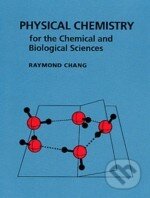 Kniha: Physical Chemistry for the Chemical and Biological Sciences (Raymond Chang). , 2000 Kniha: Physical Chemistry for the Chemical and Biological Sciences (Raymond Chang). , 2000