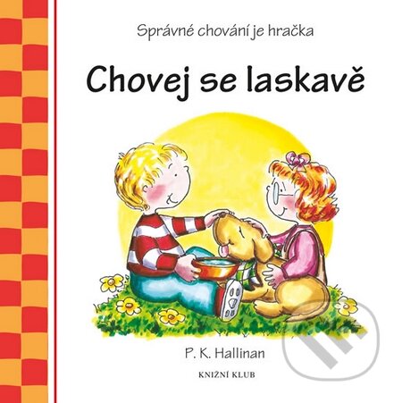 Kniha: Chovej se laskavě (P.K. Hallinan). Knižní klub, 2014 Kniha: Chovej se laskavě (P.K. Hallinan). Knižní klub, 2014