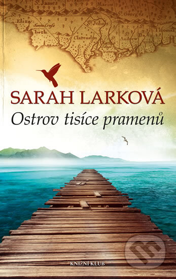 Kniha: Karibská sága: Ostrov tisíce pramenů (Sarah Lark). Knižní klub, 2014 Kniha: Karibská sága: Ostrov tisíce pramenů (Sarah Lark). Knižní klub, 2014