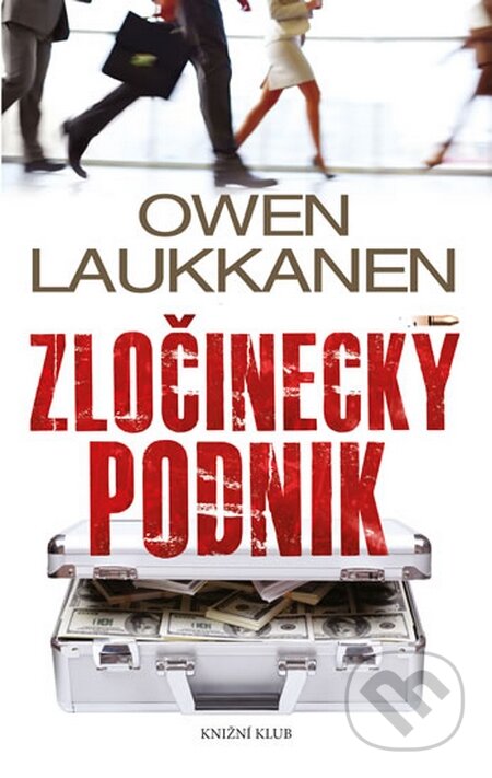 Kniha: Zločinecký podnik (Owen Laukkanen). Knižní klub, 2010 Kniha: Zločinecký podnik (Owen Laukkanen). Knižní klub, 2010
