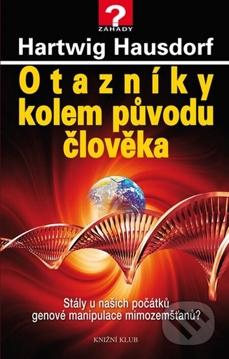 Kniha: Otazníky kolem původu člověka (Hartwig Hausdorf). Knižní klub, 2014 Kniha: Otazníky kolem původu člověka (Hartwig Hausdorf). Knižní klub, 2014