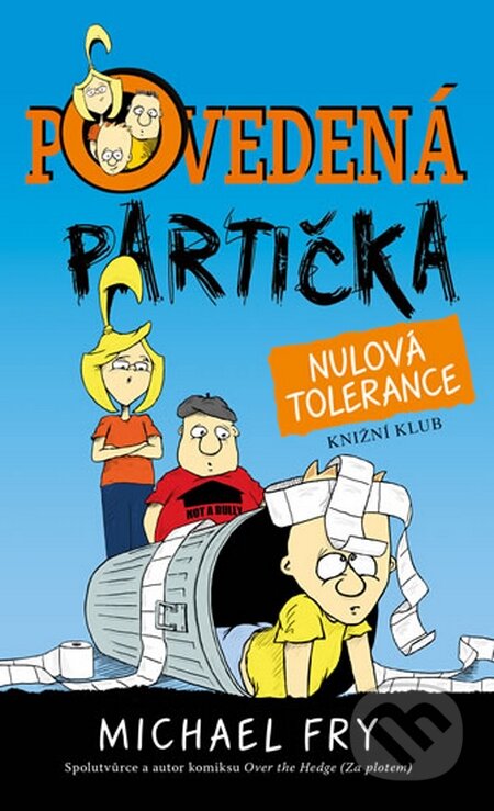 Kniha: Povedená partička 2: Nulová tolerance (Michael Fry). Knižní klub, 2014 Kniha: Povedená partička 2: Nulová tolerance (Michael Fry). Knižní klub, 2014