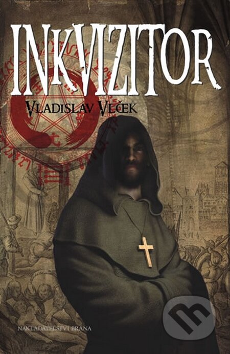 Kniha: Inkvizitor (Vladislav Vlček). Brána, 2014 Kniha: Inkvizitor (Vladislav Vlček). Brána, 2014