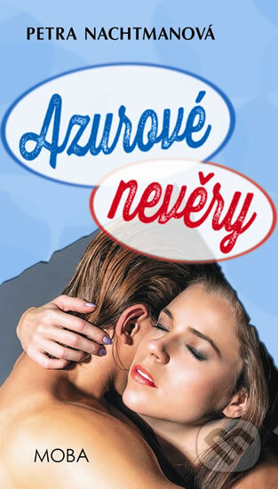 Kniha: Azurové nevěry (Petra Nachtmanová). Moba, 2014 Kniha: Azurové nevěry (Petra Nachtmanová). Moba, 2014
