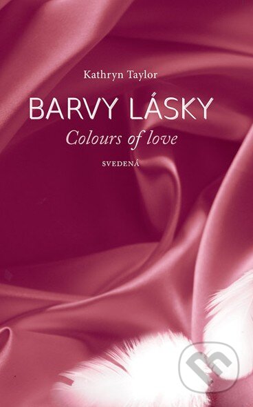 Kniha: Barvy lásky: Svedená (Kathryn Taylor). Moba, 2014 Kniha: Barvy lásky: Svedená (Kathryn Taylor). Moba, 2014