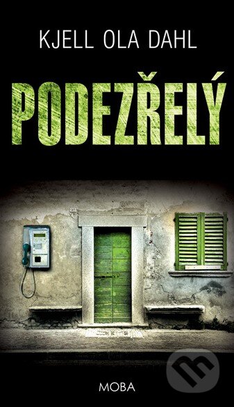 Kniha: Podezřelý (Kjell Ola Dahl). Moba, 2014 Kniha: Podezřelý (Kjell Ola Dahl). Moba, 2014
