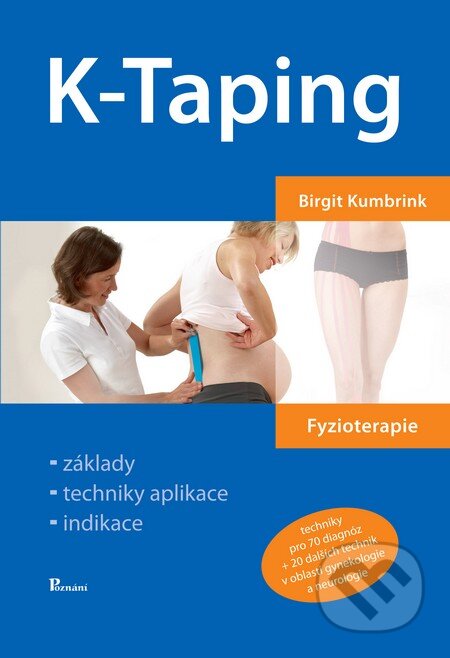 Kniha: K-Taping (Birgit Kumbring). Poznání, 2014 Kniha: K-Taping (Birgit Kumbring). Poznání, 2014
