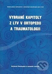 Kniha: Vybrané kapitoly z LTV v ortopedii a traumatologii (Richard Chaloupka a kolektív). Národní centrum ošetrovatelství (NCO NZO) Kniha: Vybrané kapitoly z LTV v ortopedii a traumatologii (Richard Chaloupka a kolektív). Národní centrum ošetrovatelství (NCO NZO)