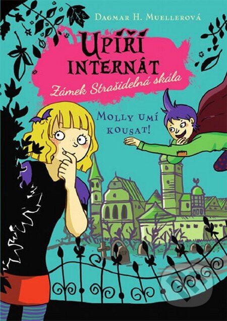 Kniha: Upíří internát 3: Molly umí kousat! (Dagmar H. Muellerová). Egmont ČR, 2014 Kniha: Upíří internát 3: Molly umí kousat! (Dagmar H. Muellerová). Egmont ČR, 2014