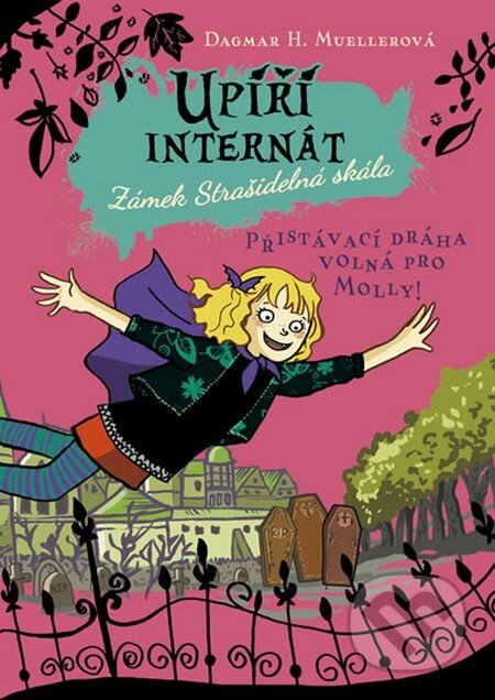 Kniha: Upíří internát 2: Přistávací dráha volná pro Molly! (Dagmar H. Muellerová). Egmont ČR, 2013 Kniha: Upíří internát 2: Přistávací dráha volná pro Molly! (Dagmar H. Muellerová). Egmont ČR, 2013