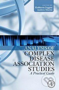 Analysis of Complex Disease Association Studies - Eleftheria Zeggini, Andrew Morris, Academic Press, 2010