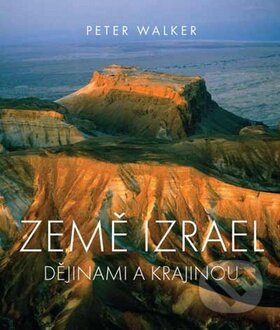 Kniha: Země Izrael (Peter Walker). Česká biblická společnost, 2014 Kniha: Země Izrael (Peter Walker). Česká biblická společnost, 2014