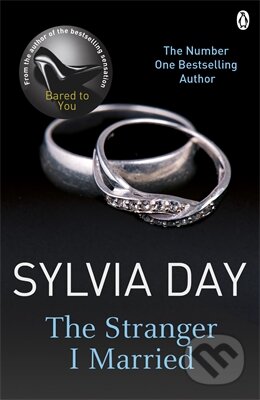 Kniha: The Stranger I Married (Sylvia Day). Penguin Books, 2012 Kniha: The Stranger I Married (Sylvia Day). Penguin Books, 2012