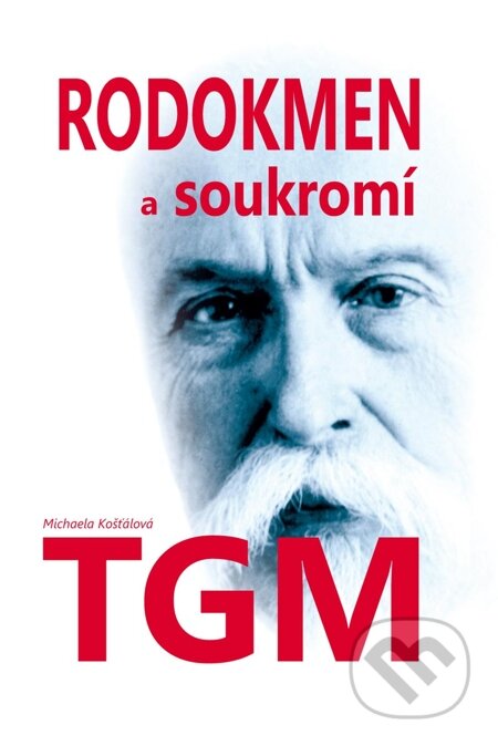 E-kniha: Rodokmen a soukromí TGM (Michaela Košťálová). Petrklíč, 2013 E-kniha: Rodokmen a soukromí TGM (Michaela Košťálová). Petrklíč, 2013