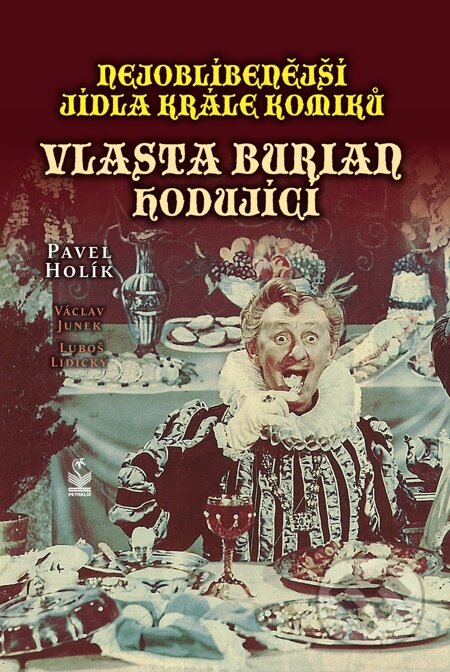 E-kniha: Nejoblíbenější jídla krále komiků (Luboš Lidický, Pavel Holík a Václav Junek). Petrklíč, 2012 E-kniha: Nejoblíbenější jídla krále komiků (Luboš Lidický, Pavel Holík a Václav Junek). Petrklíč, 2012