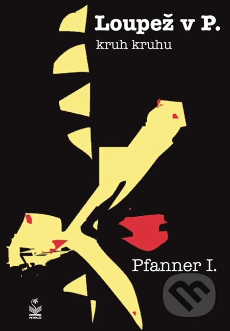E-kniha: Loupež v P. (I. Pfanner). Petrklíč, 2009 E-kniha: Loupež v P. (I. Pfanner). Petrklíč, 2009