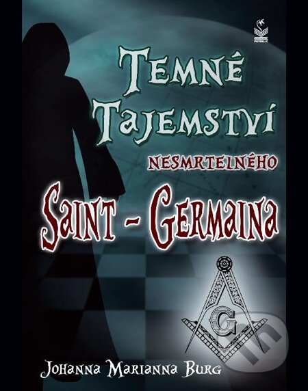 E-kniha: Temné tajemství nesmrtelného Saint-Germaina (Johanna Mariann Burg). Petrklíč, 2011 E-kniha: Temné tajemství nesmrtelného Saint-Germaina (Johanna Mariann Burg). Petrklíč, 2011