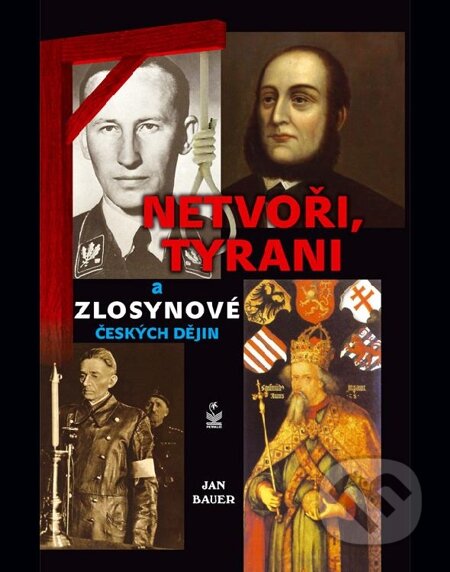 E-kniha: Netvoři, tyrani a zlosynové českých dějin (Jan Bauer). Petrklíč, 2011 E-kniha: Netvoři, tyrani a zlosynové českých dějin (Jan Bauer). Petrklíč, 2011
