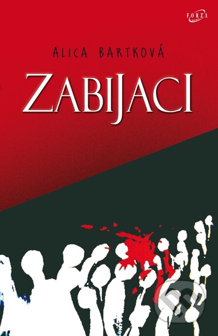 E-kniha: Zabijaci (Alica Bartková). Forza Music, 2014 E-kniha: Zabijaci (Alica Bartková). Forza Music, 2014